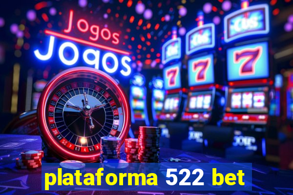 plataforma 522 bet